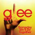 glee someday we'll be together cover